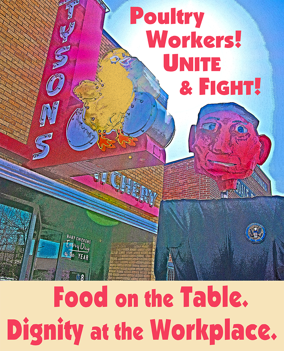 a graphics art image showing a Majigangas beside a Tysons sign in Springdale Arkansas with the text Poultry Workers! Unite & Fight!